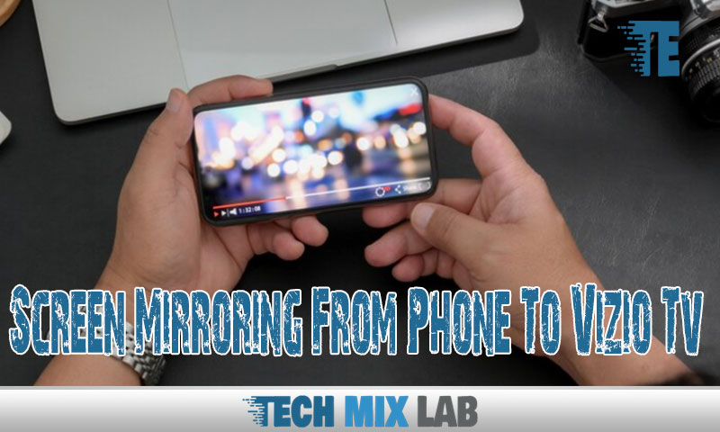 Screen Mirroring From Phone To Vizio Tv