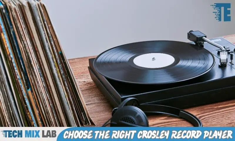 Choose The Right Crosley Record Player