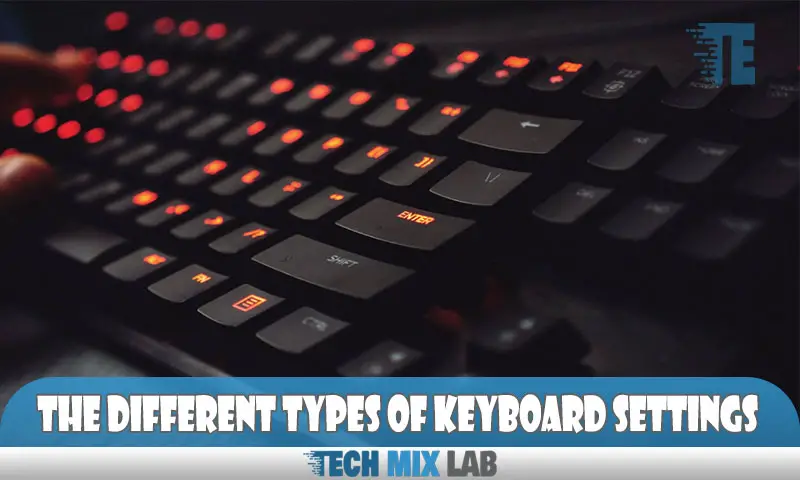 The Different Types Of Keyboard Settings