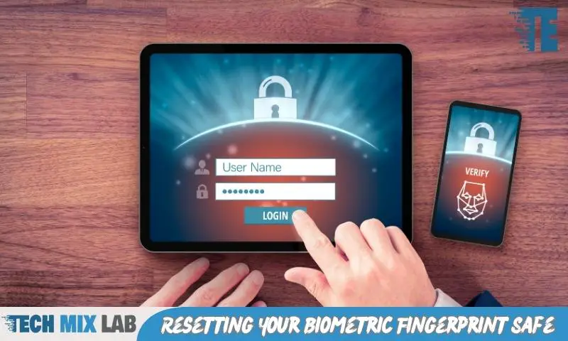 Resetting Your Biometric Fingerprint Safe