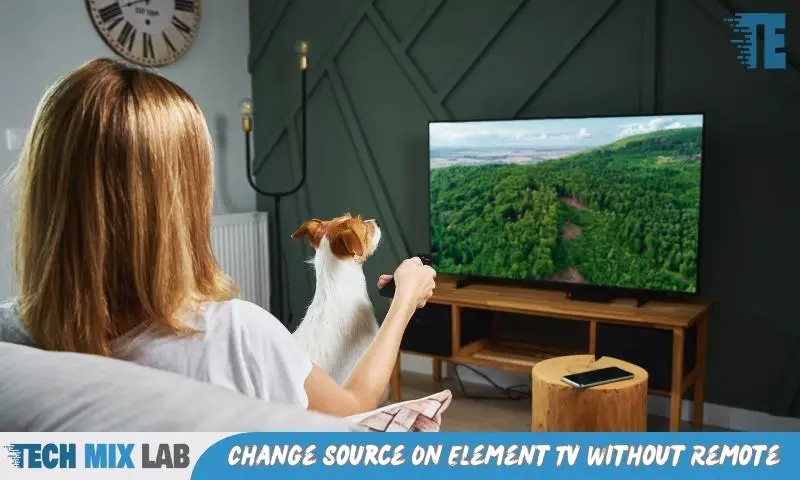 Change Source On Element Tv Without Remote