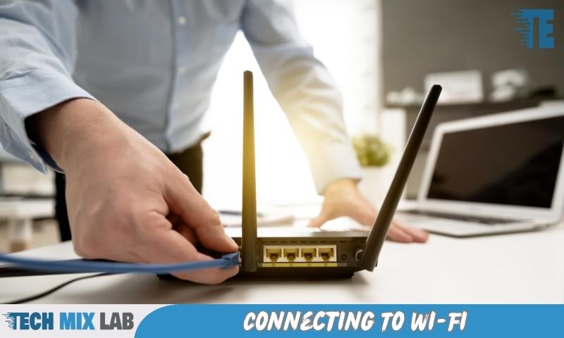 Connecting To Wi-Fi