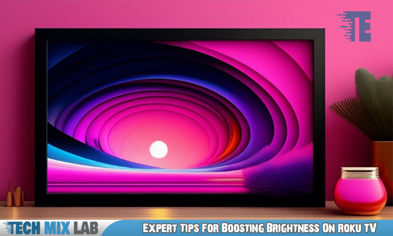 Expert Tips For Boosting Brightness On Roku TV