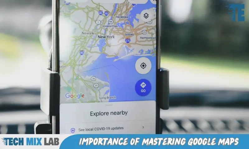 Importance Of Mastering Google Maps