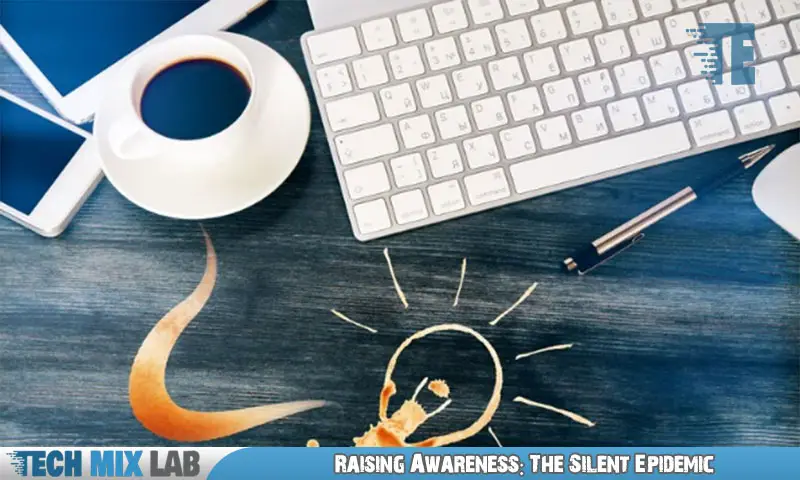Raising Awareness: The Silent Epidemic