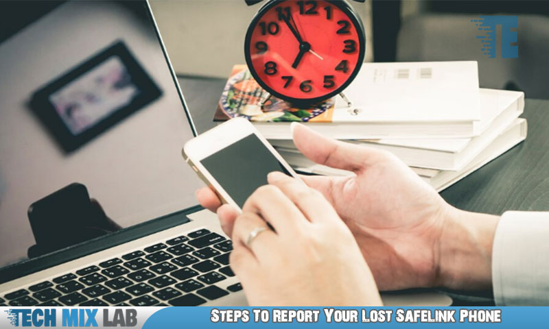 Steps To Report Your Lost Safelink Phone