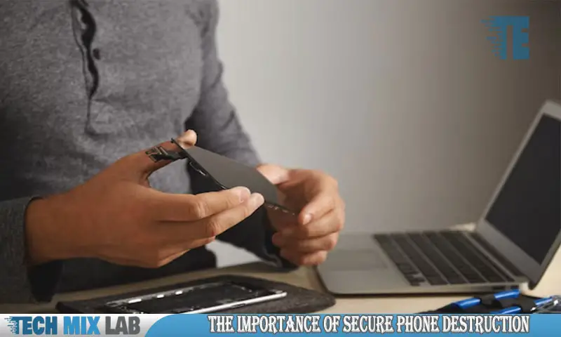 The Importance Of Secure Phone Destruction