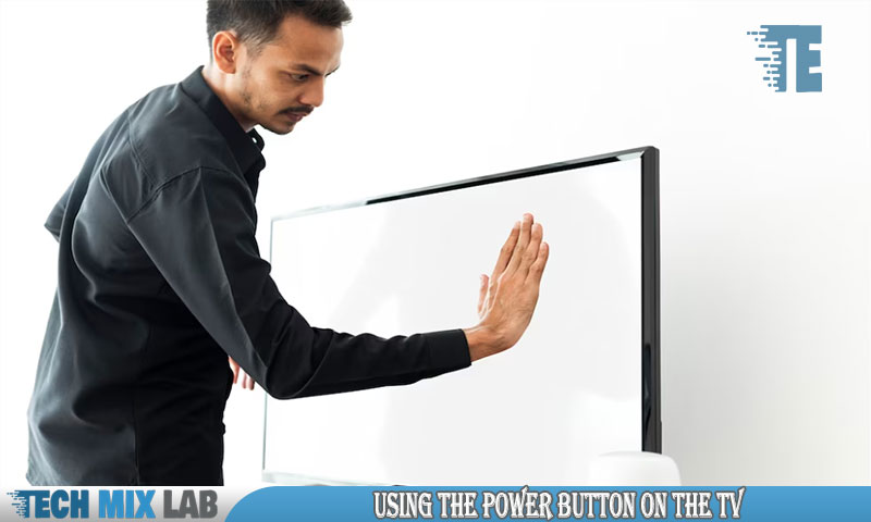 Using The Power Button On The Tv
