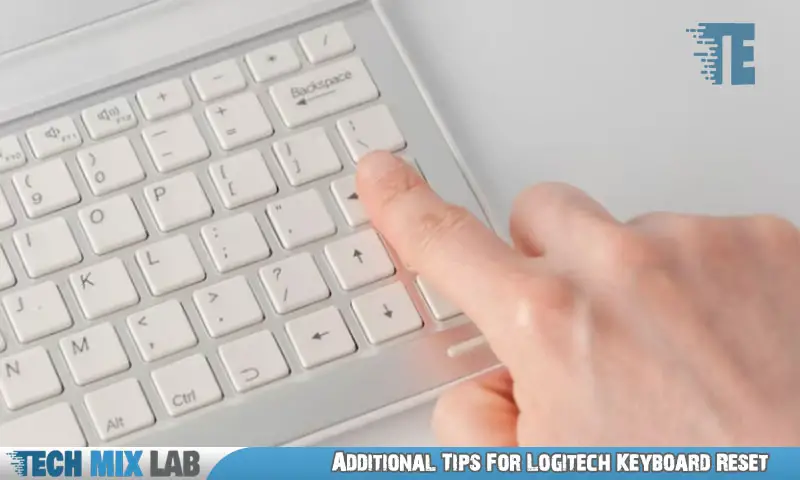 Additional Tips For Logitech Keyboard Reset