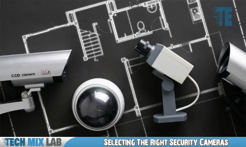 Selecting The Right Security Cameras