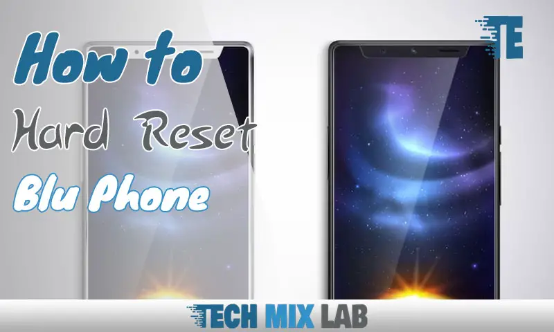 How to Hard Reset Blu Phone in Less Than Five Minutes