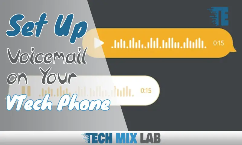 Set Up Voicemail on Your VTech Phone in Just Simple Steps