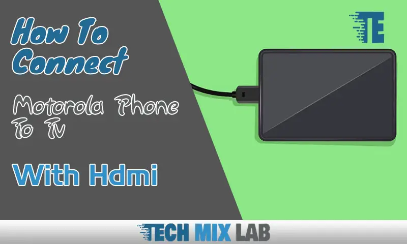How To Connect Motorola Phone To Tv With Hdmi