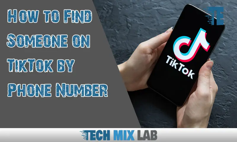 How to Find Someone on TikTok Using Just a Phone Number