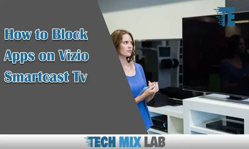 How to Block Apps on Vizio Smartcast Tv