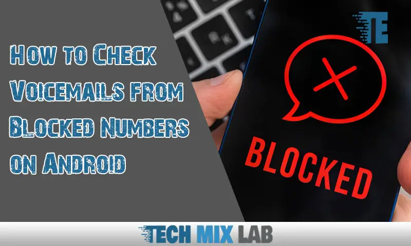 Uncover Checking Voicemails from Blocked Numbers on Android