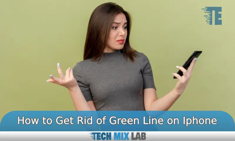 How to Get Rid of Green Line on Iphone