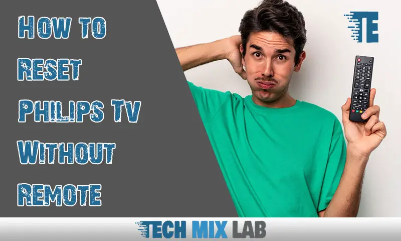 How to Reset a Philips Tv Without Using the Remote