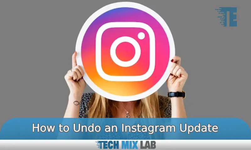 How to Undo an Instagram Update