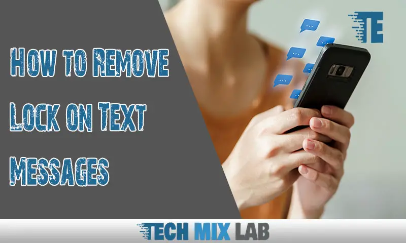 How to Remove Lock on Text Messages