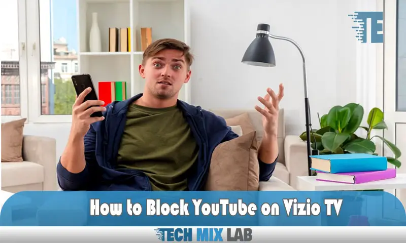 How to Block YouTube on Vizio TV