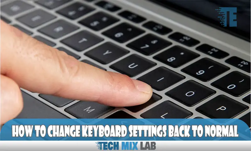 How to Change Keyboard Settings Back to Normal