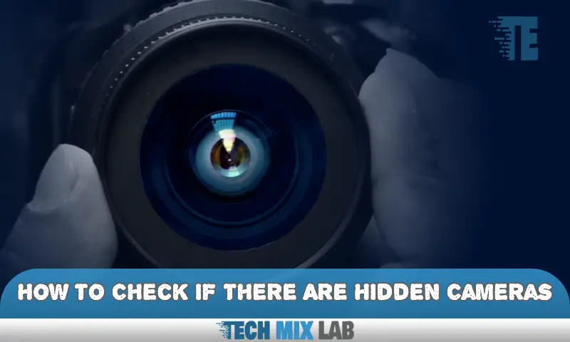 How to Check if There Are Hidden Cameras