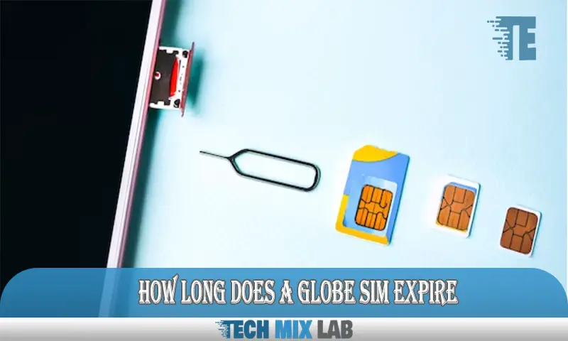 How Long Does a Globe Sim Expire