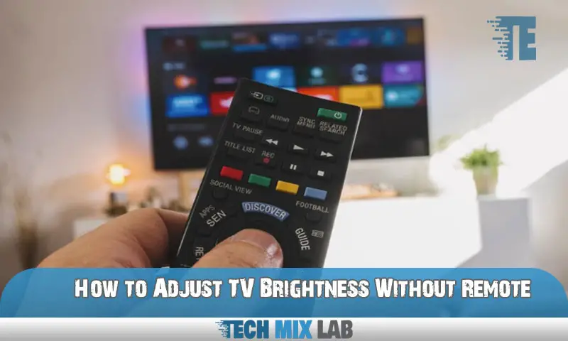 How to Adjust TV Brightness Without Remote