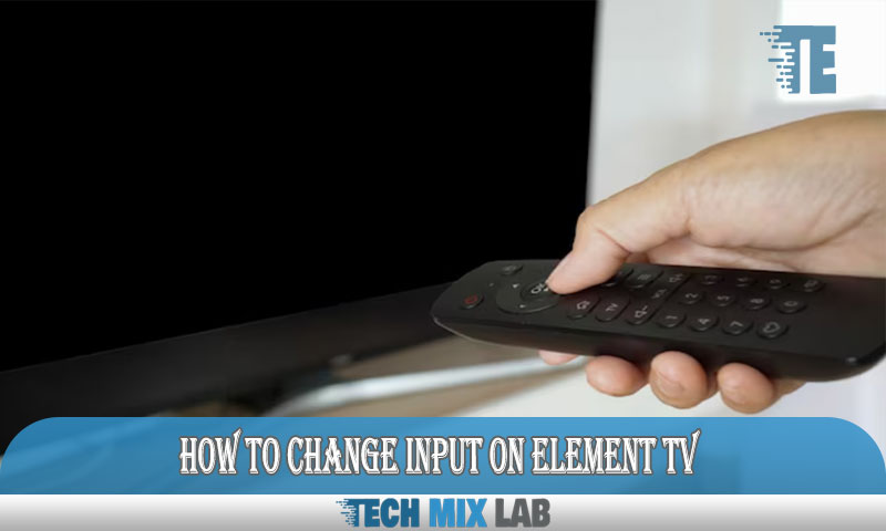 How to Change Input on Element TV
