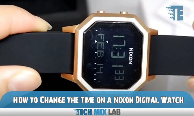 How to Change the Time on a Nixon Digital Watch