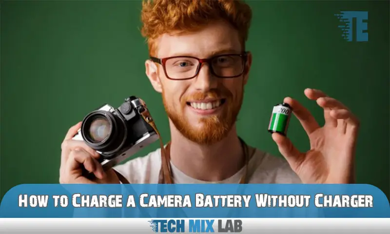 How to Charge a Camera Battery Without Charger