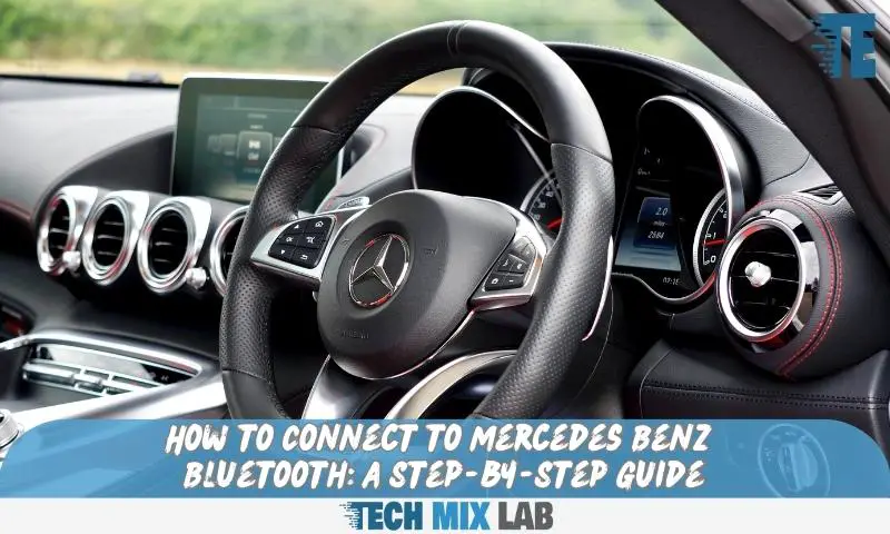 How to Connect to Mercedes Benz Bluetooth: A Step-by-Step Guide