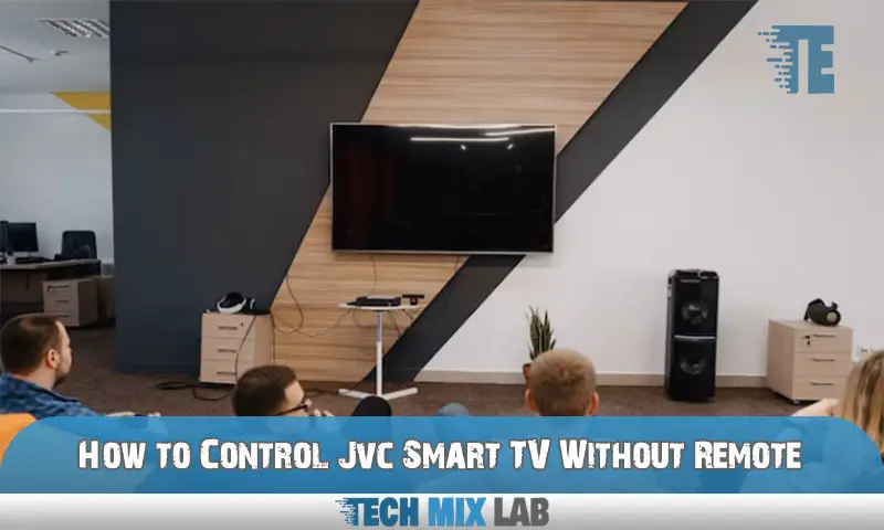 How to Control Jvc Smart TV Without Remote