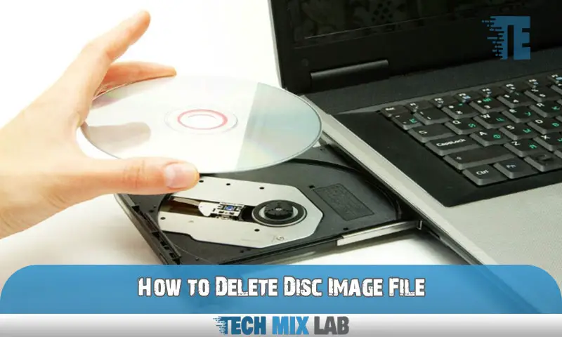How to Delete Disc Image File