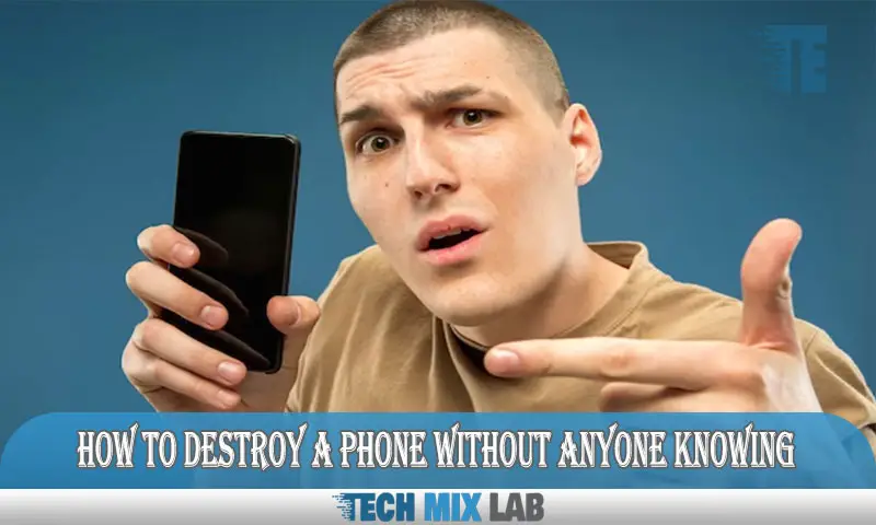 How to Destroy a Phone Without Anyone Knowing
