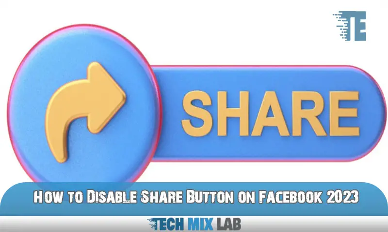 How to Disable Share Button on Facebook 2023