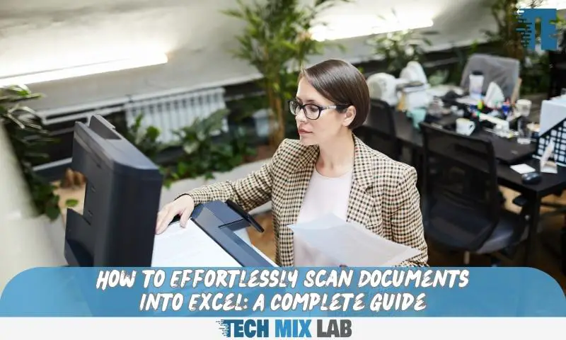 How to Effortlessly Scan Documents Into Excel: A Complete Guide