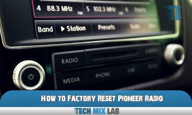 How to Factory Reset Pioneer Radio