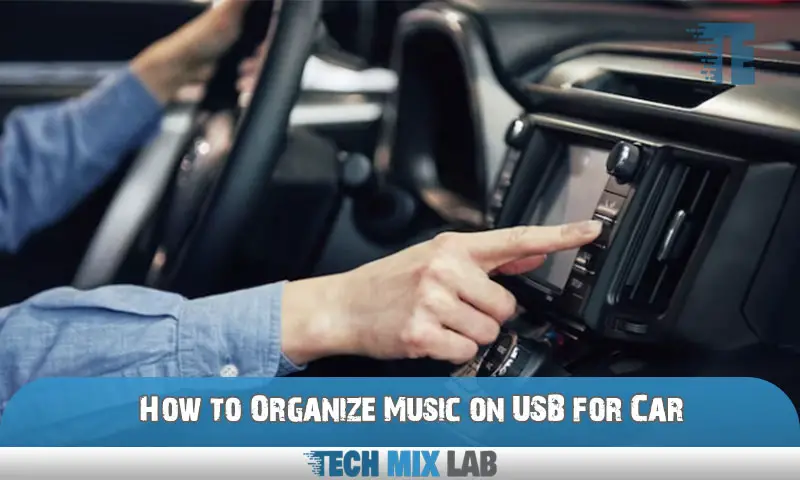 How to Organize Music on USB for Car