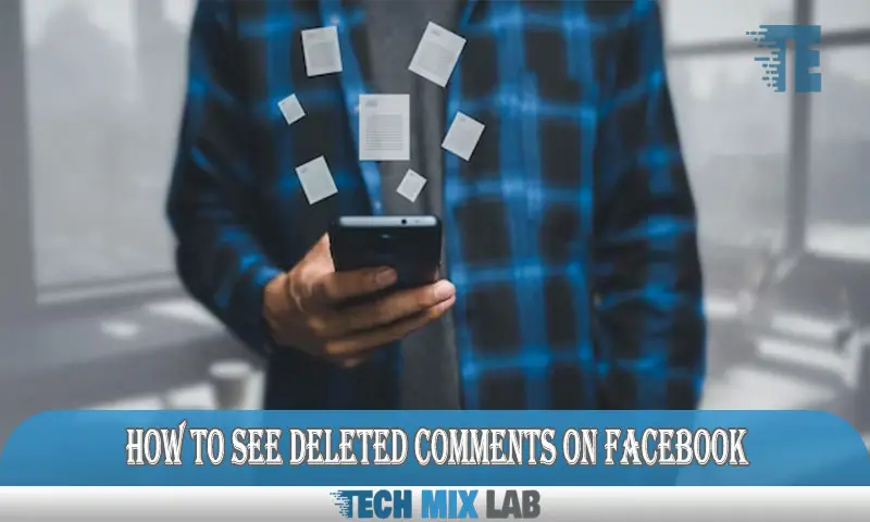 How to See Deleted Comments on Facebook