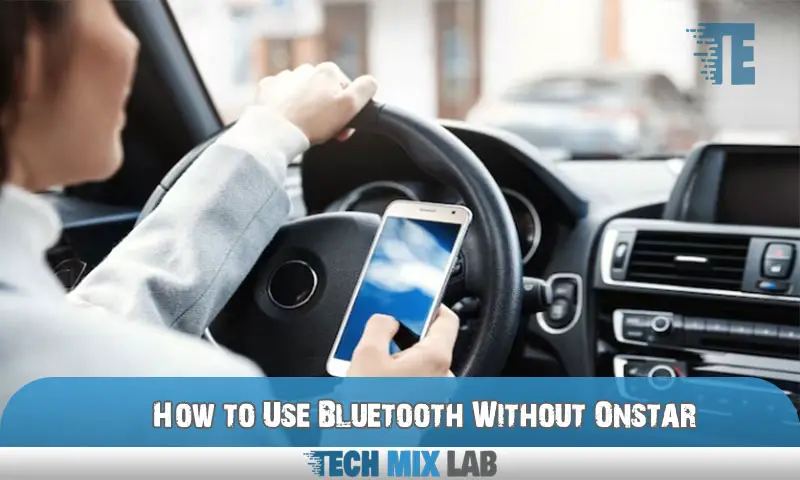 How to Use Bluetooth Without Onstar