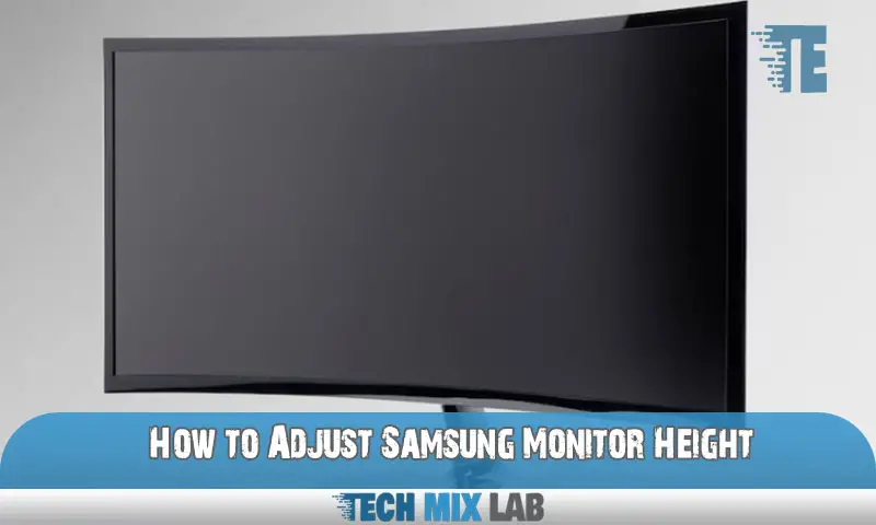 How to Adjust Samsung Monitor Height