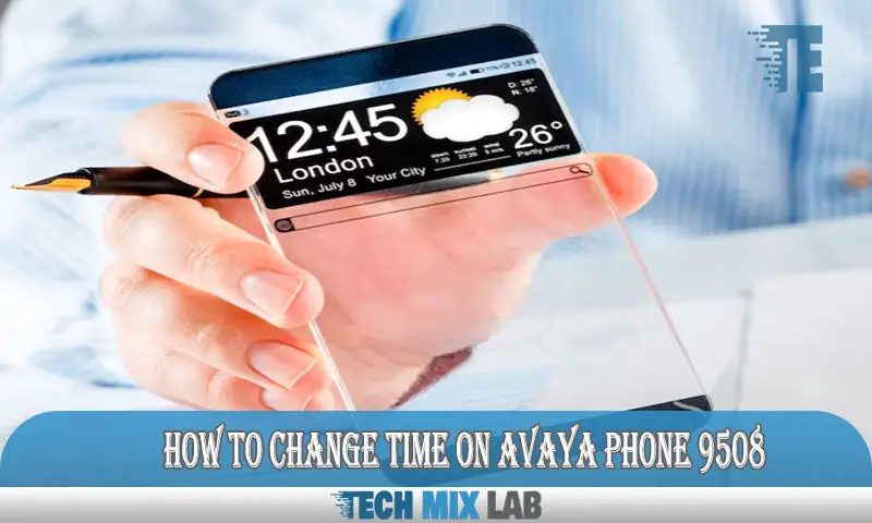 How to Change Time on Avaya Phone 9508