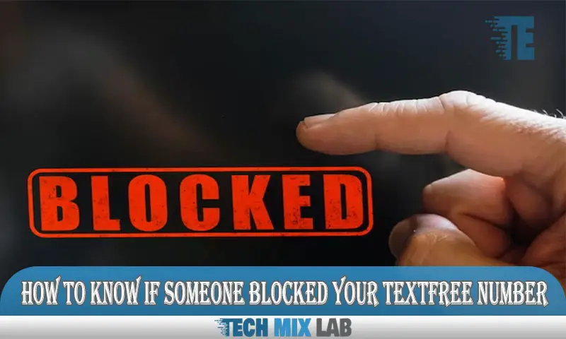 How to Know if Someone Blocked Your Textfree Number