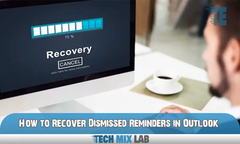 How to Recover Dismissed Reminders in Outlook