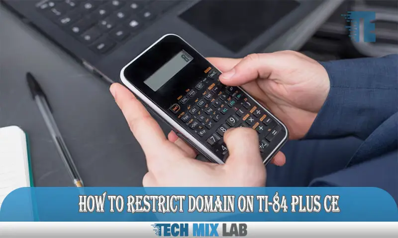 How to Restrict Domain on Ti-84 Plus Ce